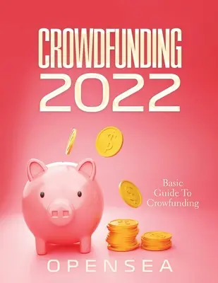 Crowdfunding 2022: Základný sprievodca crowdfundingom - Crowdfunding 2022: Basic Guide To Crowfunding