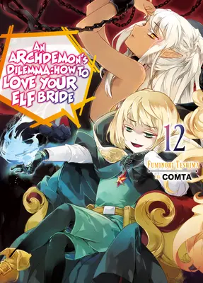 Dilema arcidémona: Ako milovať svoju elfskú nevestu: Diel 12: Ako sa k sebe správajú elfovia: ako sa k sebe správajú elfovia? - An Archdemon's Dilemma: How to Love Your Elf Bride: Volume 12