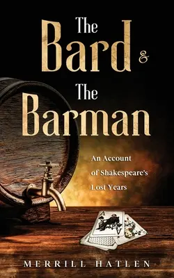 Bard a barman: Správa o Shakespearových stratených rokoch - The Bard and The Barman: An Account of Shakespeare's Lost Years