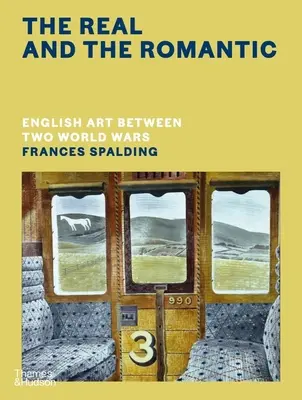 The Real and the Romantic: Anglické umenie medzi dvoma svetovými vojnami - The Real and the Romantic: English Art Between Two World Wars