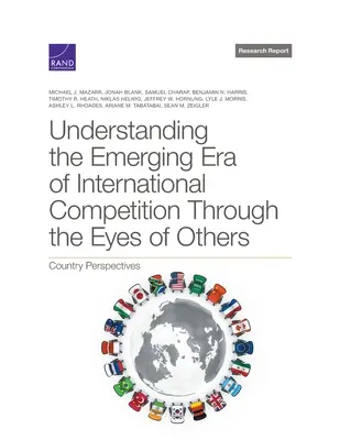 Pochopenie vznikajúcej éry medzinárodnej konkurencie očami iných: Perspektívy krajín - Understanding the Emerging Era of International Competition Through the Eyes of Others: Country Perspectives