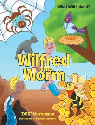 Červík Wilfred: Čo budem stavať? - Wilfred the Worm: What Will I Build?