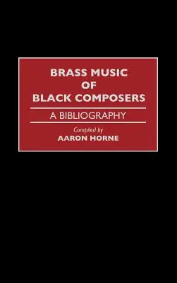 Dychová hudba černošských skladateľov: Hudobní skladatelia: bibliografia - Brass Music of Black Composers: A Bibliography