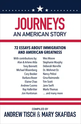 Cesty: Americký príbeh: 72 esejí o prisťahovalectve a americkej veľkosti - Journeys: An American Story: 72 Essays about Immigration and American Greatness