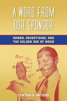 Slovo od nášho sponzora: Admen, reklama a zlatý vek rádia - A Word from Our Sponsor: Admen, Advertising, and the Golden Age of Radio