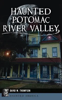 Strašidelné údolie rieky Potomac - Haunted Potomac River Valley