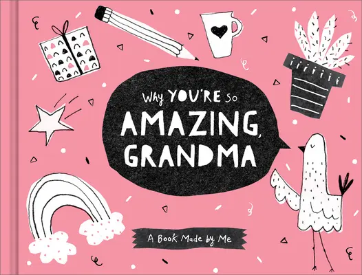 Prečo si taký úžasný, babička: Kniha, ktorú som vytvoril ja - Why You're So Amazing, Grandma: A Book Made by Me