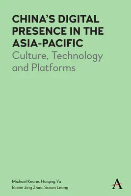 Digitálna prítomnosť Číny v ázijsko-tichomorskom regióne: Kultúra, technológie a platformy - China's Digital Presence in the Asia-Pacific: Culture, Technology and Platforms