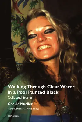 Prechádzka čistou vodou v bazéne natretom načierno, nové vydanie: Zbierka poviedok, nové vydanie - Walking Through Clear Water in a Pool Painted Black, New Edition: Collected Stories