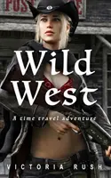 Divoký západ: Dobrodružstvo pri cestovaní v čase - Wild West: A Time Travel Adventure