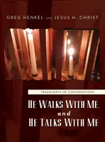 He Walks With Me, and He Talks With Me: Prepisy rozhovorov - He Walks With Me, and He Talks With Me: Transcripts of conversations