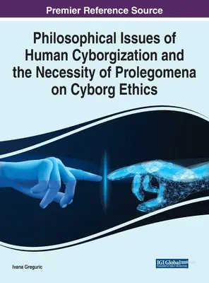 Filozofické otázky kyborgizácie človeka a nevyhnutnosť prolegomén o etike kyborgov - Philosophical Issues of Human Cyborgization and the Necessity of Prolegomena on Cyborg Ethics