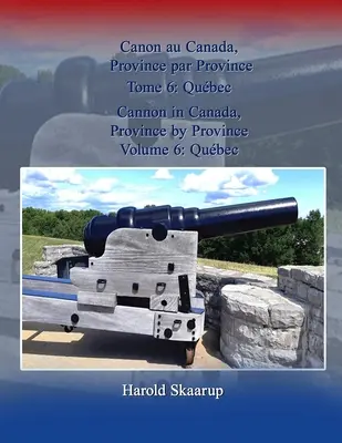 Kanón v Kanade, provincia po provincii, zväzok 6: Qubec / Canon au Canada, Province par Province Tome 6: Qubec - Cannon in Canada, Province by Province, Volume 6: Qubec / Canon au Canada, Province par Province Tome 6: Qubec