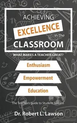 Dosahovanie výnimočnosti v triede: Čo robí učiteľa skvelým? - Achieving Excellence in the Classroom: What Makes a Teacher Great?