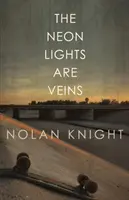 Neónové svetlá sú žily - The Neon Lights Are Veins