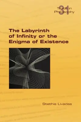 Labyrint nekonečna alebo hádanka existencie - The Labyrinth of Infinity or the Enigma of Existence