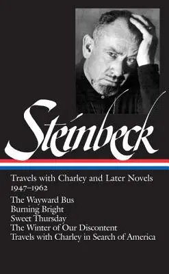 John Steinbeck: Cesty s Charleym a neskoršie romány 1947-1962 (Loa #170): The Wayward Bus / Burning Bright / Sweet Thursday / The Winter of Our Disc - John Steinbeck: Travels with Charley and Later Novels 1947-1962 (Loa #170): The Wayward Bus / Burning Bright / Sweet Thursday / The Winter of Our Disc