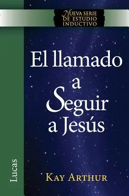 El Llamado a Seguir a Jesus / Výzva nasledovať Ježiša (Nová induktívna séria štúdií) - El Llamado a Seguir a Jesus / The Call to Follow Jesus (New Inductive Study Series)