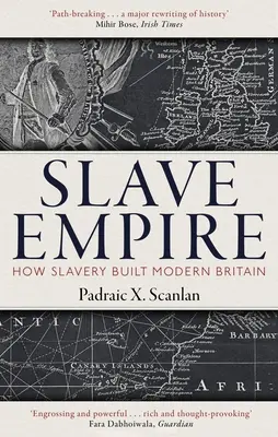 Otrokárska ríša: Ako otroctvo vybudovalo modernú Britániu - Slave Empire: How Slavery Built Modern Britain