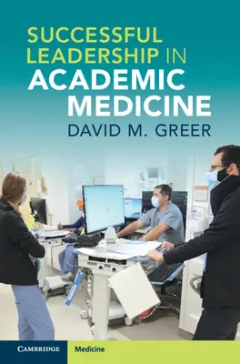 Úspešné vedenie v akademickej medicíne - Successful Leadership in Academic Medicine