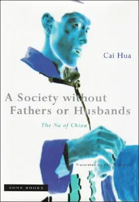 Spoločnosť bez otcov a manželov: Na z Číny - A Society Without Fathers or Husbands: The Na of China