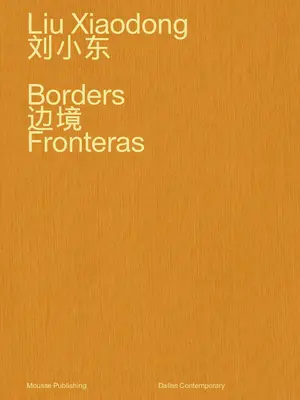 Liu Xiaodong: Hranice - Liu Xiaodong: Borders