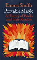 Prenosná mágia - Dejiny kníh a ich čitateľov - Portable Magic - A History of Books and their Readers