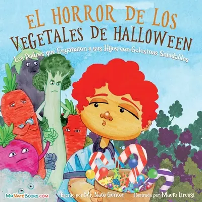 Halloweenska zeleninová hrôza Detská kniha (v španielčine): Keď rodičia oklamali deti zdravými pochúťkami - Halloween Vegetable Horror Children's Book (Spanish): When Parents Tricked Kids with Healthy Treats