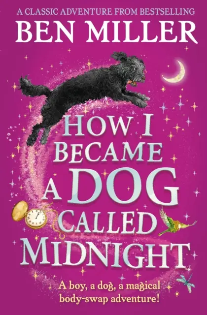 Ako som sa stal psom menom Půlnoc - Kúzelné dobrodružstvo od autora bestselleru Deň, keď som spadol do rozprávky - How I Became a Dog Called Midnight - The top-ten magical adventure from the author of The Day I Fell Into a Fairytale