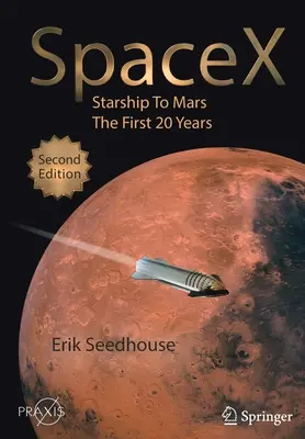 Spacex: Vesmírna loď na Mars - prvých 20 rokov - Spacex: Starship to Mars - The First 20 Years