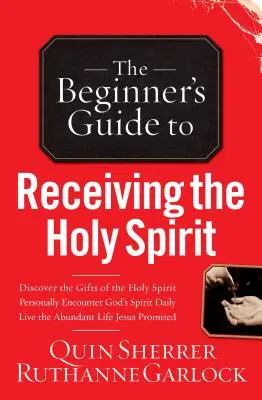 Príručka pre začiatočníkov o prijímaní Ducha Svätého - Beginner's Guide to Receiving the Holy Spirit