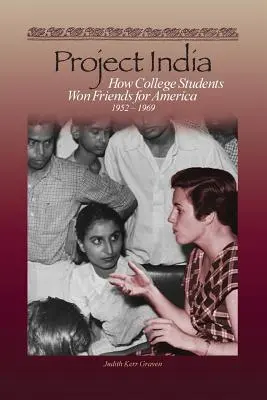 Projekt India: Ako vysokoškolskí študenti získavali priateľov pre Ameriku - Project India: How College Students Won Friends for America
