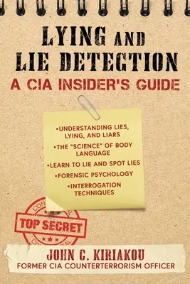 Lhanie a detekcia lži: Príručka pre zasvätených pracovníkov CIA - Lying and Lie Detection: A CIA Insider's Guide