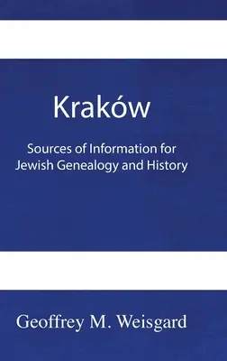 Krakw: Zdroje informácií pre židovskú genealógiu a históriu - tvrdá väzba - Krakw: Sources of Information for Jewish Genealogy and History - HardCover