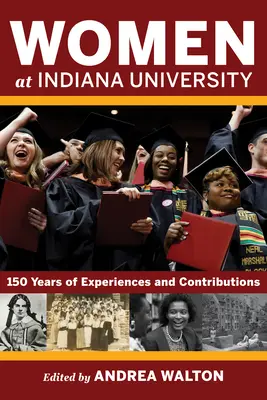 Ženy na univerzite v Indiane: 150 rokov skúseností a prínosov - Women at Indiana University: 150 Years of Experiences and Contributions
