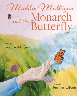 Maddie Mulligan a motýľ Monarcha - Maddie Mulligan and the Monarch Butterfly