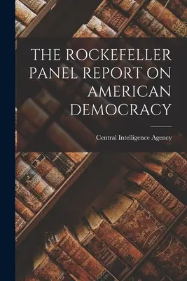 Správa Rockefellerovho panelu o americkej demokracii - The Rockefeller Panel Report on American Democracy
