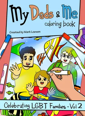 Kniha maľovaniek Môj otec a ja: Oslava lgbt rodín - 2. diel - My Dads & Me Coloring Book: Celebrating Lgbt Families - Vol 2volume 2