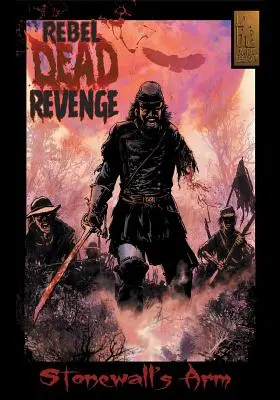 Rebel Dead Revenge #1: Stonewallova ruka - Rebel Dead Revenge #1: Stonewall's Arm