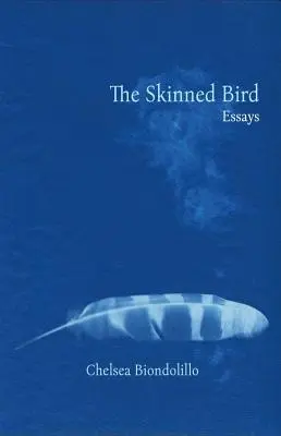Vták stiahnutý z kože: Eseje - The Skinned Bird: Essays