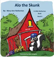 Malé Nethertonove knihy: Alo the Skunk: Kniha 9 - The Little Netherton Books: Alo the Skunk: Book 9