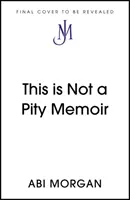 Toto nie sú memoáre z ľútosti - This is Not a Pity Memoir