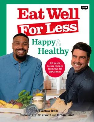 Jedzte dobre za menej peňazí: Šťastný a zdravý: Vydanie: 80 jednoduchých a rýchlych receptov z úspešného seriálu BBC - Eat Well for Less: Happy & Healthy: 80 Simple & Speedy Recipes from the Hit BBC Series