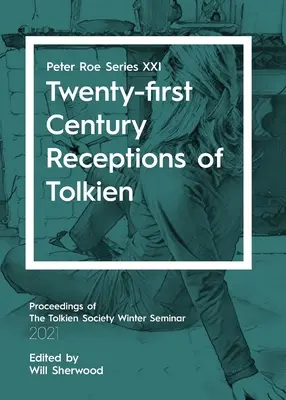 Recepcie Tolkiena v dvadsiatom prvom storočí: Peter Roe Séria XXI - Twenty-first Century Receptions of Tolkien: Peter Roe Series XXI
