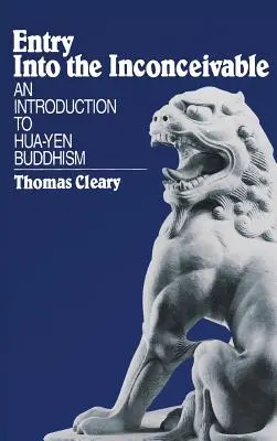 Vstup do nepredstaviteľného: Úvod do budhizmu Hua-Jen - Entry Into the Inconceivable: An Introduction to Hua-Yen Buddhism