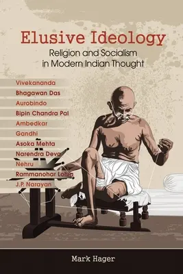 Nepolapiteľná ideológia: Náboženstvo a socializmus v modernom indickom myslení - Elusive Ideology: Religion and Socialism in Modern Indian Thought