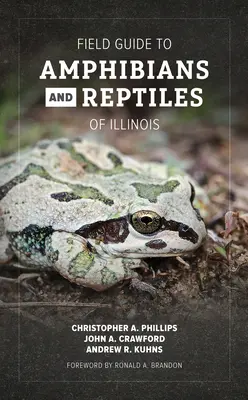 Terénny sprievodca obojživelníkmi a plazmi štátu Illinois - Field Guide to Amphibians and Reptiles of Illinois