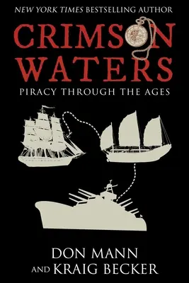 Karmínové vody: Pravdivé príbehy o dobrodružstve. Lúpenie, únosy, mučenie a pirátstvo na otvorenom mori - Crimson Waters: True Tales of Adventure. Looting, Kidnapping, Torture, and Piracy on the High Seas