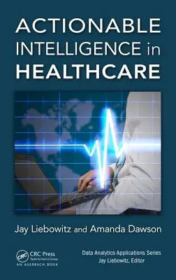 Akcieschopná inteligencia v zdravotníctve - Actionable Intelligence in Healthcare