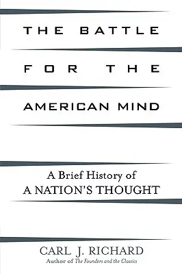 Bitka o americkú myseľ: Krátke dejiny myslenia národa - The Battle for the American Mind: A Brief History of a Nation's Thought